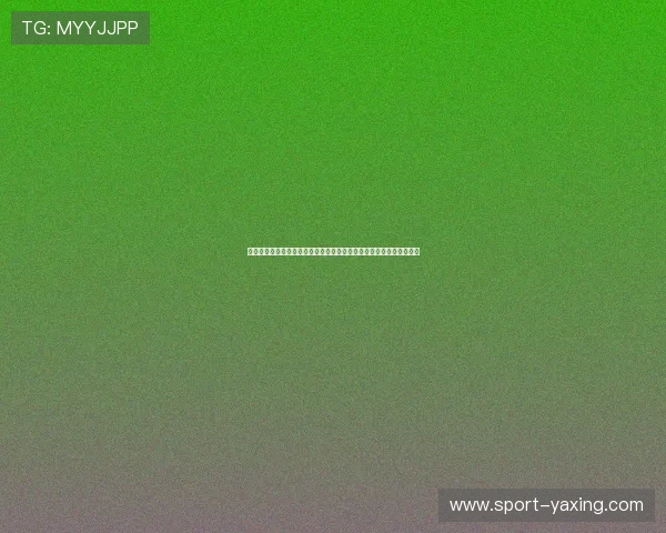 亚星备用平台助力世界杯赛事直播与报道全方位覆盖提升用户观看体验